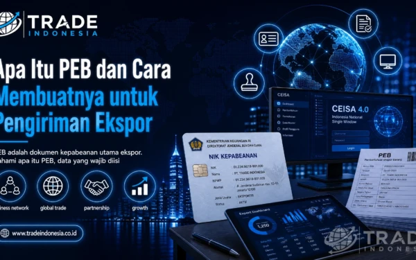 Apa Itu PEB dan Cara Membuatnya untuk Pengiriman Ekspor